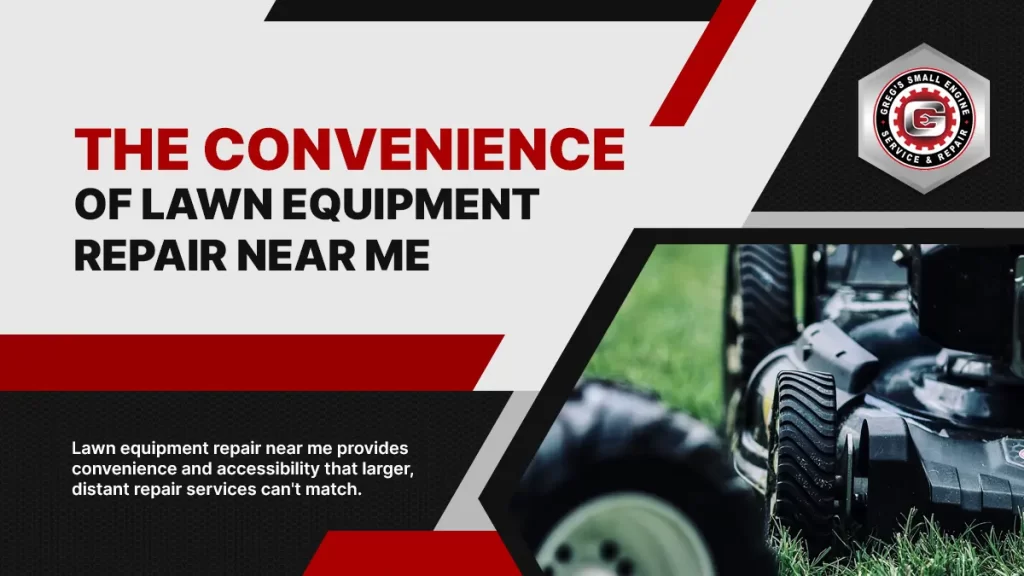 The Convenience of Lawn Equipment Repair Near Me 